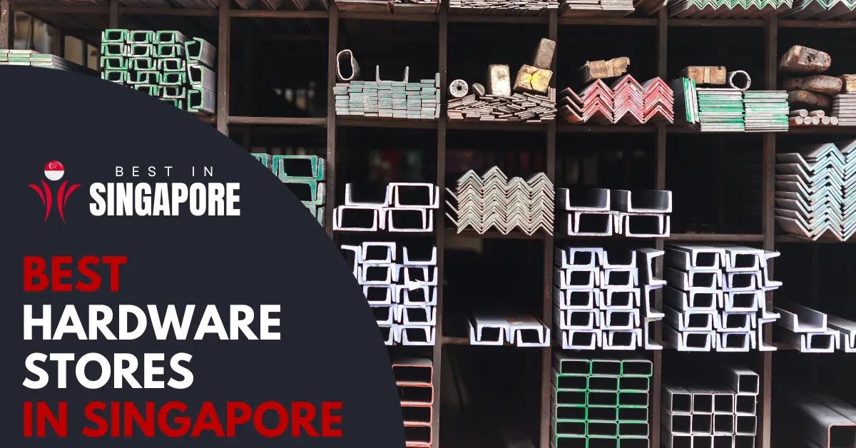 11 Best Hardware Store Singapore Options [2024] BestInSingapore